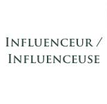 Influenceur / Influenceuse